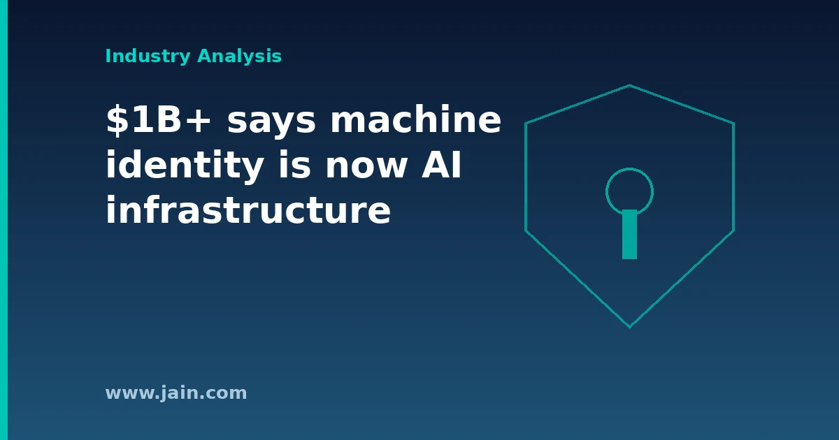 Keyfactor’s $1B+ Investment at $200M ARR Treats AI Machine Identity as Infrastructure