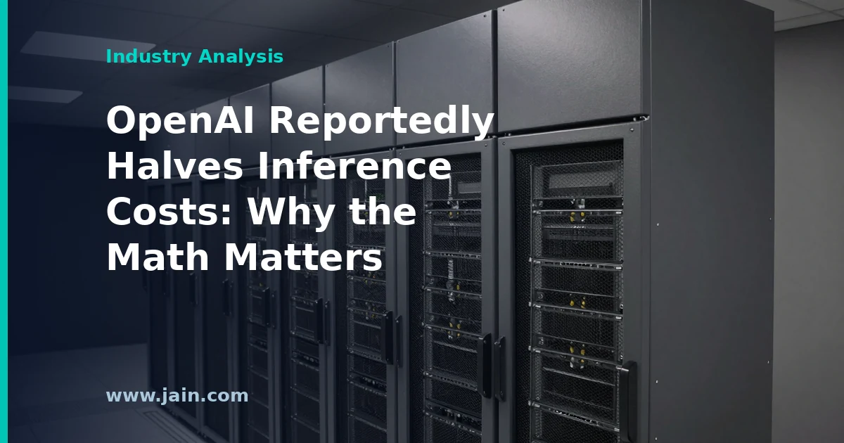 OpenAI Reportedly Halves Inference Costs: Why the Math Matters