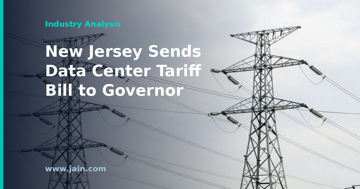 New Jersey Sends Data Center Tariff Bill to the Governor&rsquo;s Desk