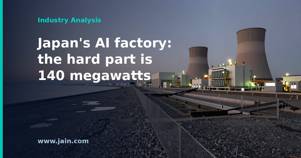 Japan&rsquo;s 27,500-GPU National AI Factory Is Really a 140-Megawatt Power Project