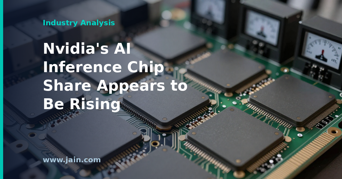 Nvidia’s AI Inference Chip Share Appears to Be Rising, Defying Challenger Narrative