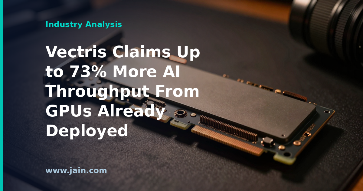 Vectris Claims Up to 73% More AI Throughput From GPUs Already Deployed