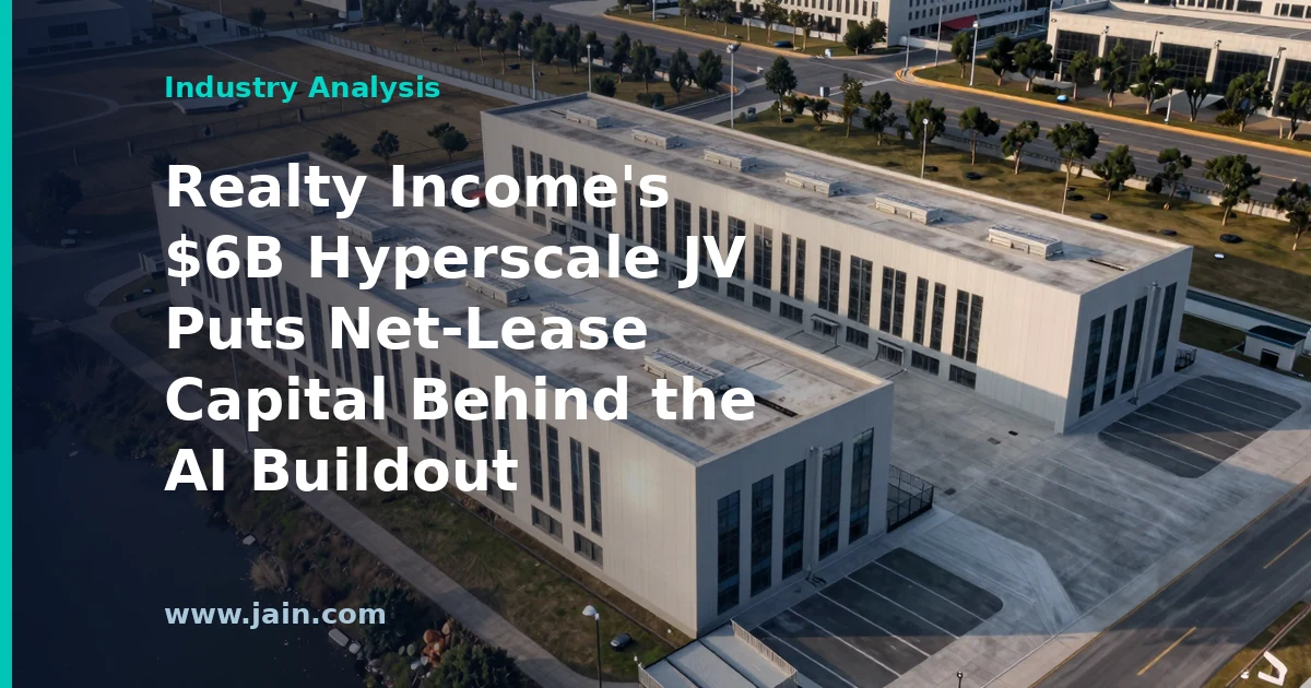 Realty Income&rsquo;s $6B Hyperscale JV Puts Net-Lease Capital Behind the AI Buildout