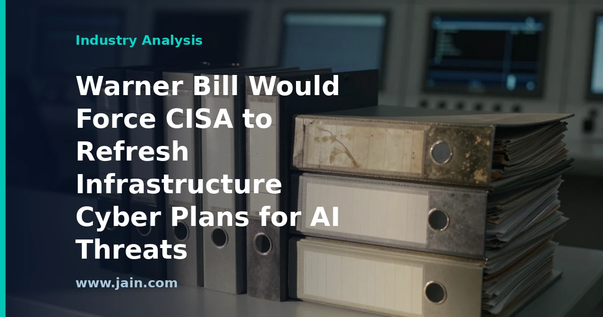 Warner Bill Would Force CISA to Refresh Infrastructure Cyber Plans for AI Threats