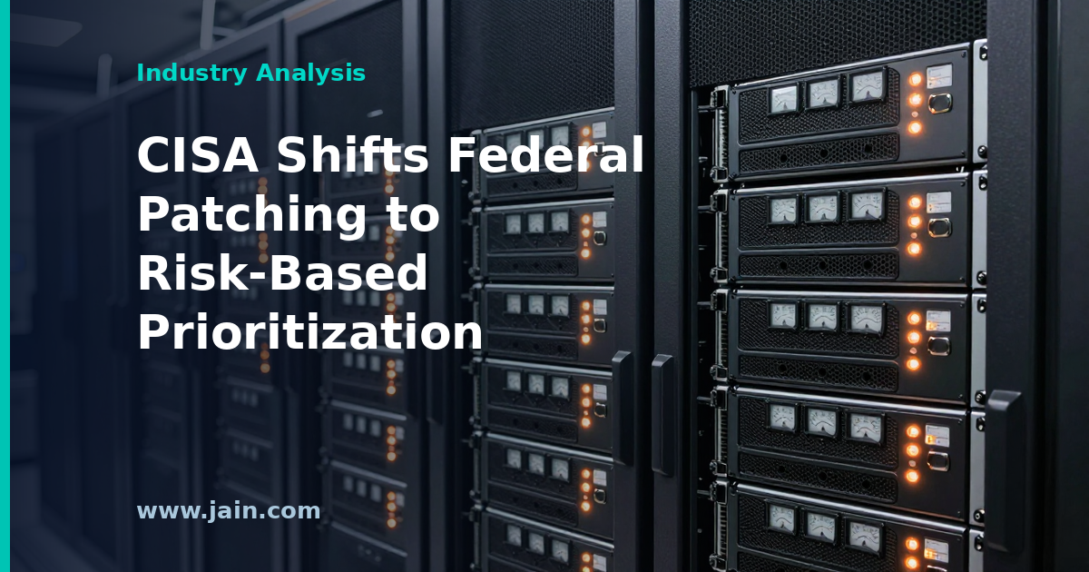 CISA BOD 26-04 Moves Federal Patching Toward Risk-Based Prioritization