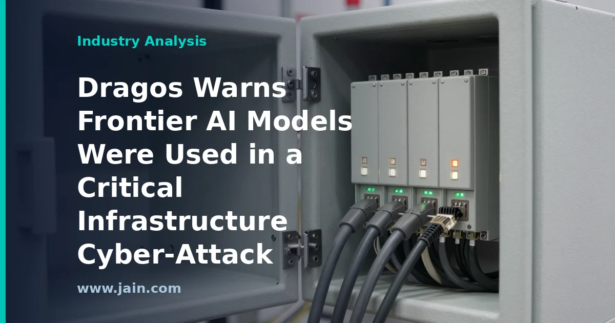 Dragos Warns Frontier AI Models Were Used in a Critical Infrastructure Cyber-Attack