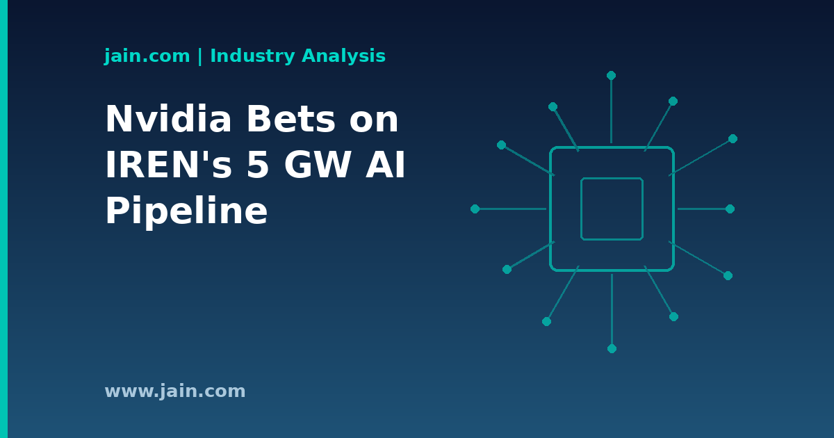 Nvidia Backs IREN&rsquo;s 5 GW Pipeline as Bitcoin Miners Become AI Data Center Plays