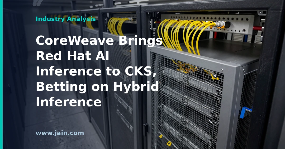 CoreWeave Brings Red Hat AI Inference to CKS, Betting on Hybrid Inference