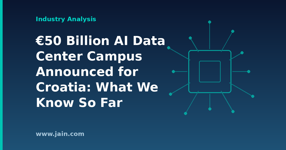 €50 Billion AI Data Center Campus Announced for Croatia: What We Know So Far