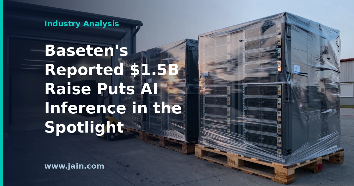 Baseten’s Reported $1.5B Raise Puts AI Inference in the Spotlight