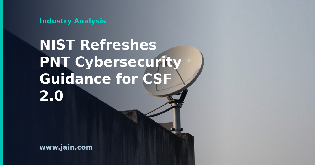NIST Rewrites PNT Cybersecurity Guidance for the CSF 2.0 Era
