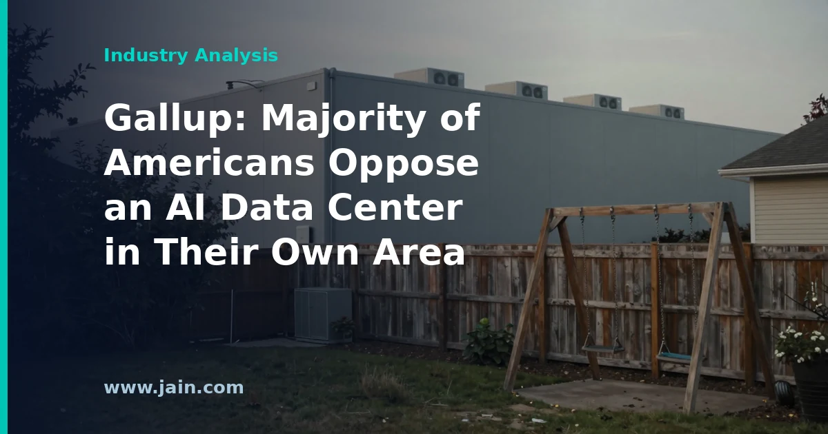 Gallup: Majority of Americans Oppose an AI Data Center in Their Own Area