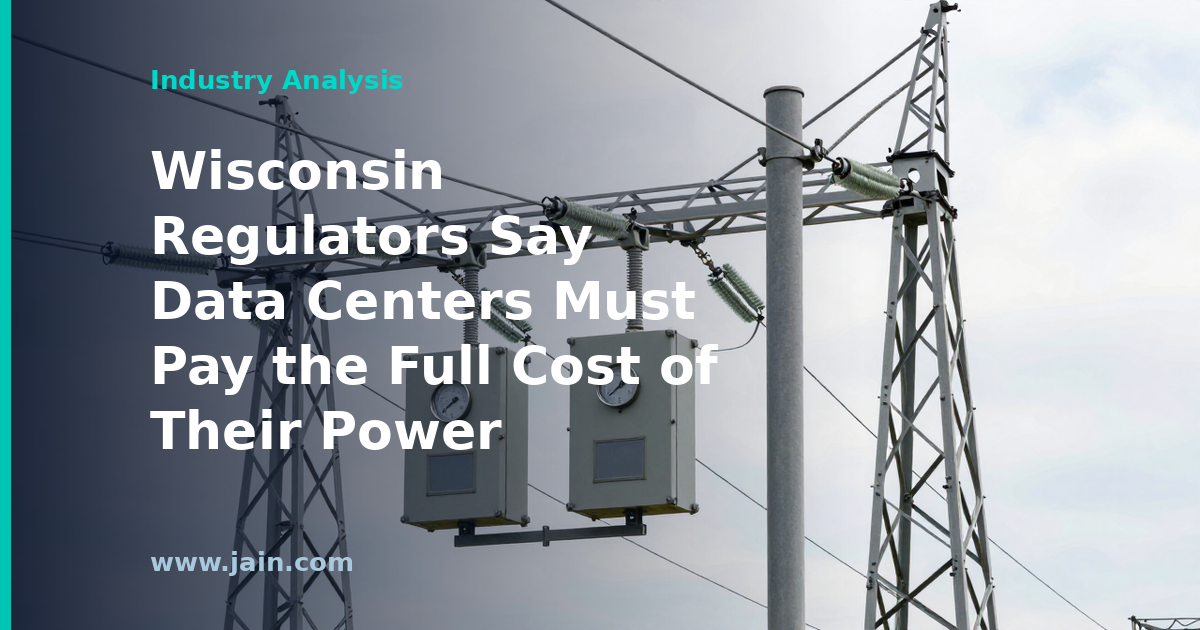 Wisconsin Regulators Say Data Centers Must Pay the Full Cost of Their Power
