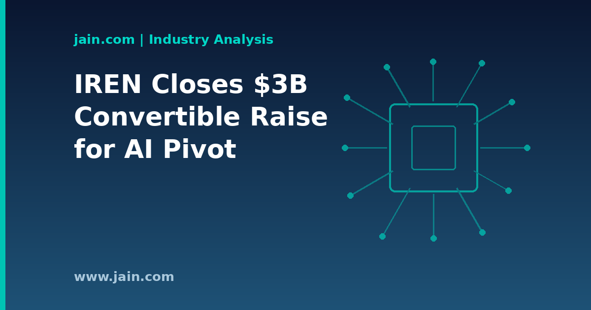 IREN Closes $3 Billion Convertible Notes Offering to Fund AI Infrastructure Buildout