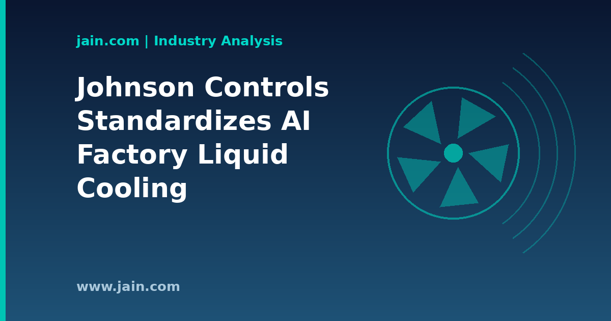 Johnson Controls Publishes Second AI Factory Cooling Reference Design Guide