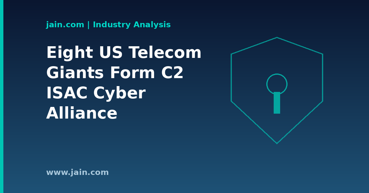 Eight US Communications Giants Form C2 ISAC for Sector-Wide Cyber Defense