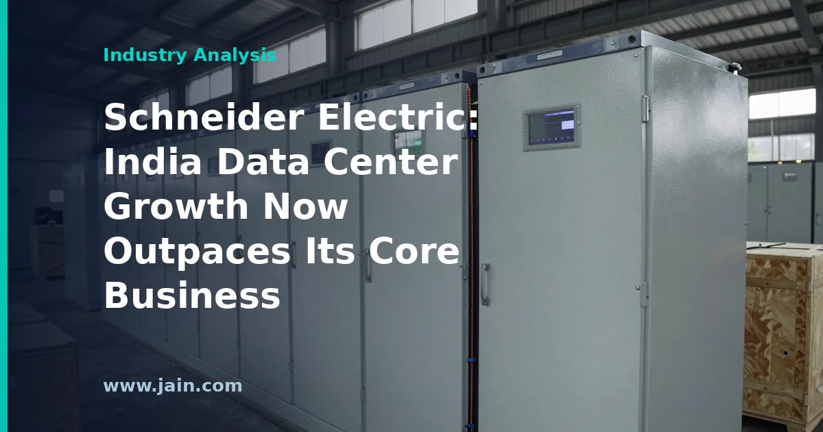 Schneider Electric: India Data Center Growth Now Outpaces Its Core Business