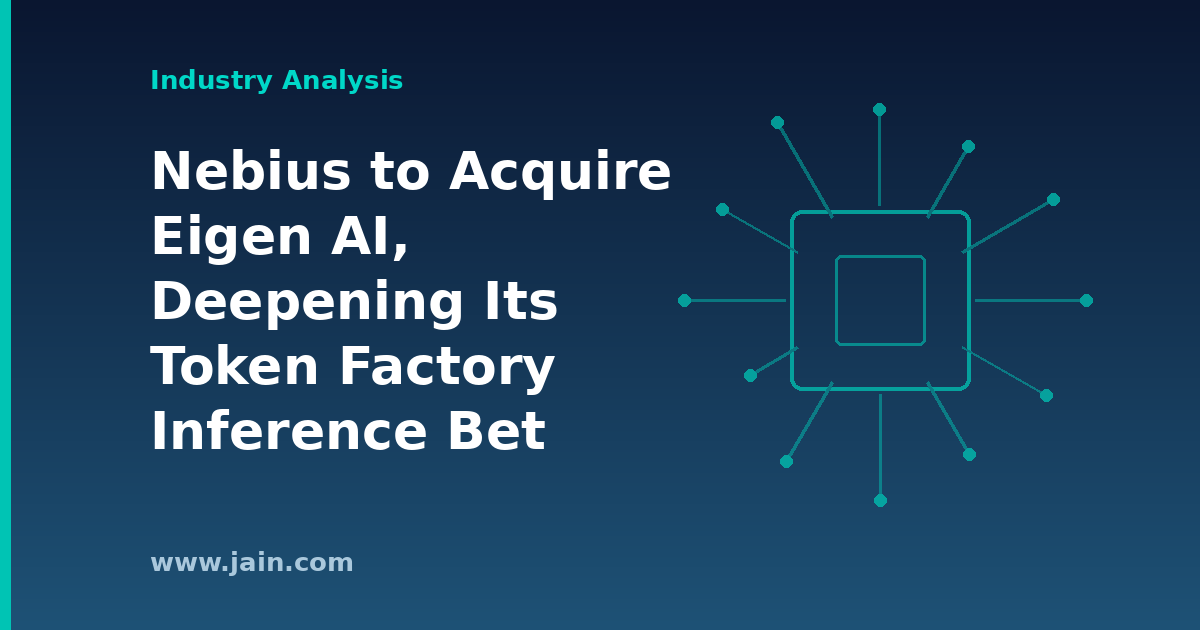 Nebius to Acquire Eigen AI, Deepening Its Token Factory Inference Bet