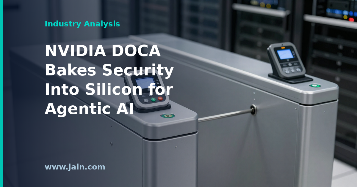 NVIDIA Pushes Security Into Silicon: DOCA and the Agentic AI Factory