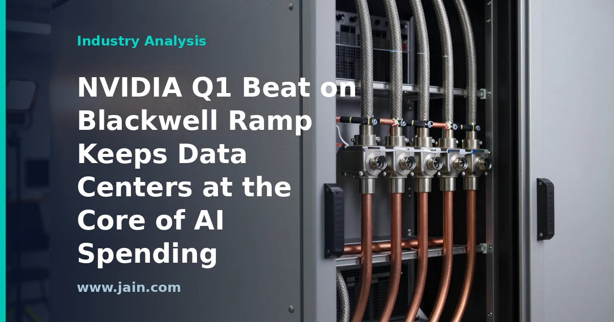 NVIDIA Q1 Beat on Blackwell Ramp Keeps Data Centers at the Core of AI Spending