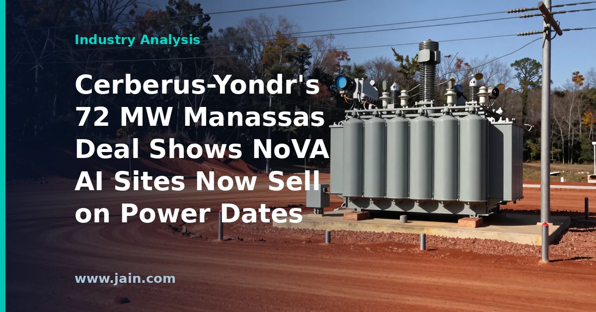 Cerberus-Yondr’s 72 MW Manassas Deal Shows NoVA AI Sites Now Sell on Power Dates